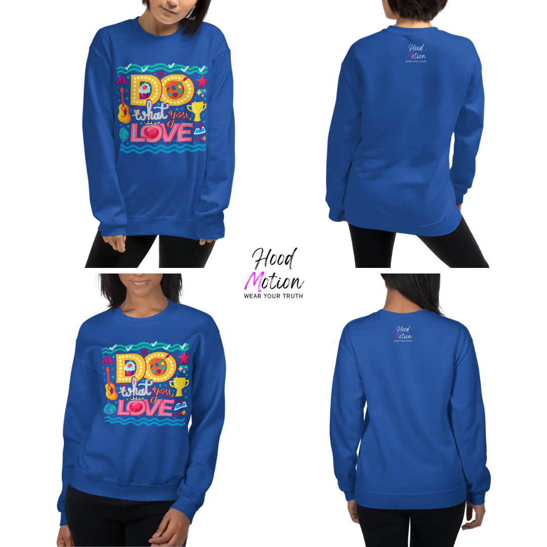 Do What You Love - Unisex Sweatshirt