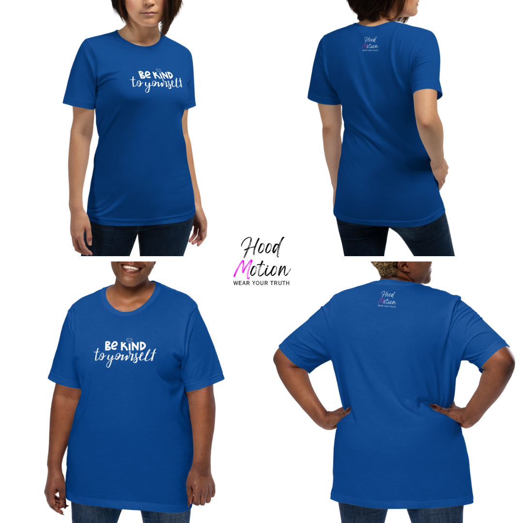 Be Kind To Yourself - Unisex T-Shirt