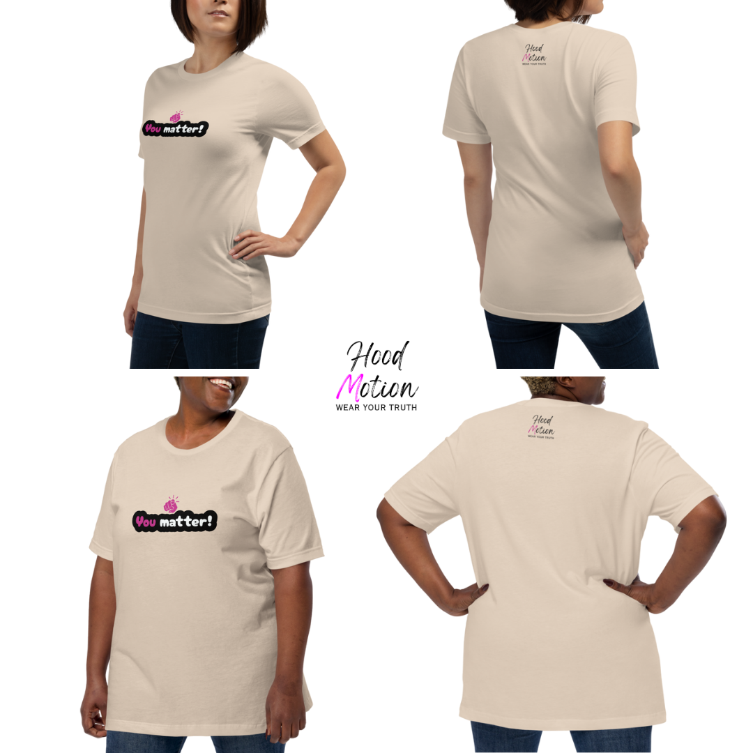 You Matter - Unisex T-Shirt
