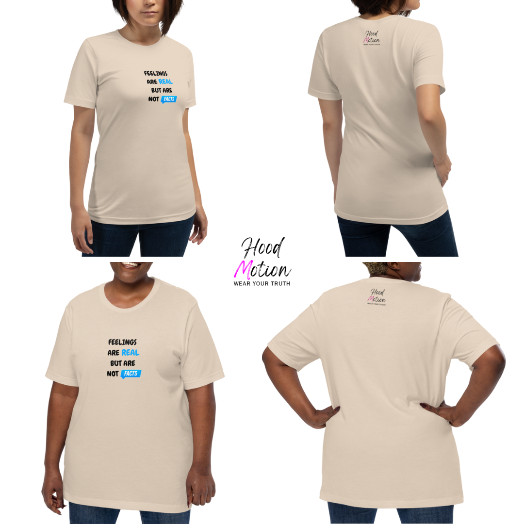 Feelings Are Real But Are Not Facts - Unisex T-Shirt
