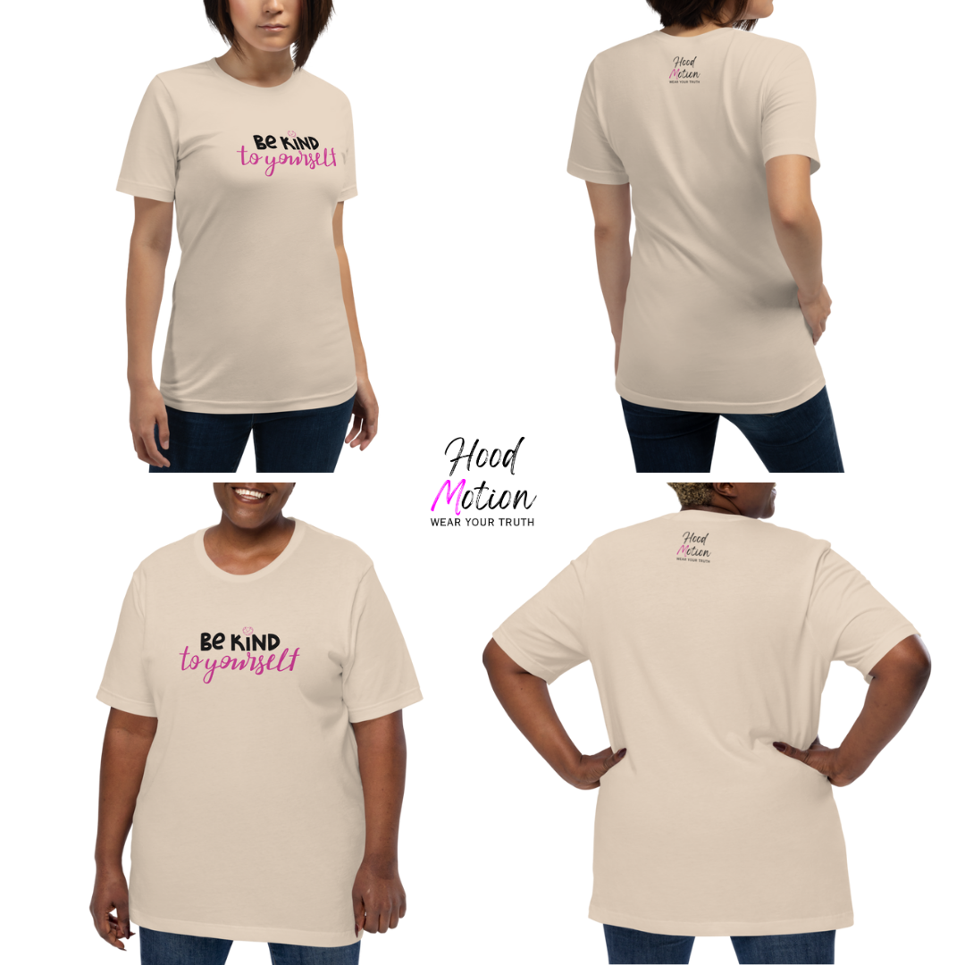 Be Kind To Yourself - Unisex T-Shirt