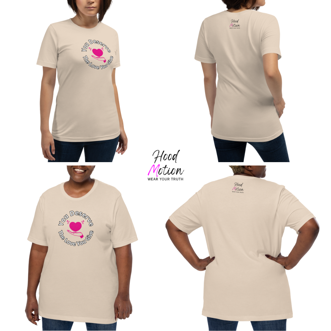 You Deserve The Love You Give v2 - Unisex T-Shirt