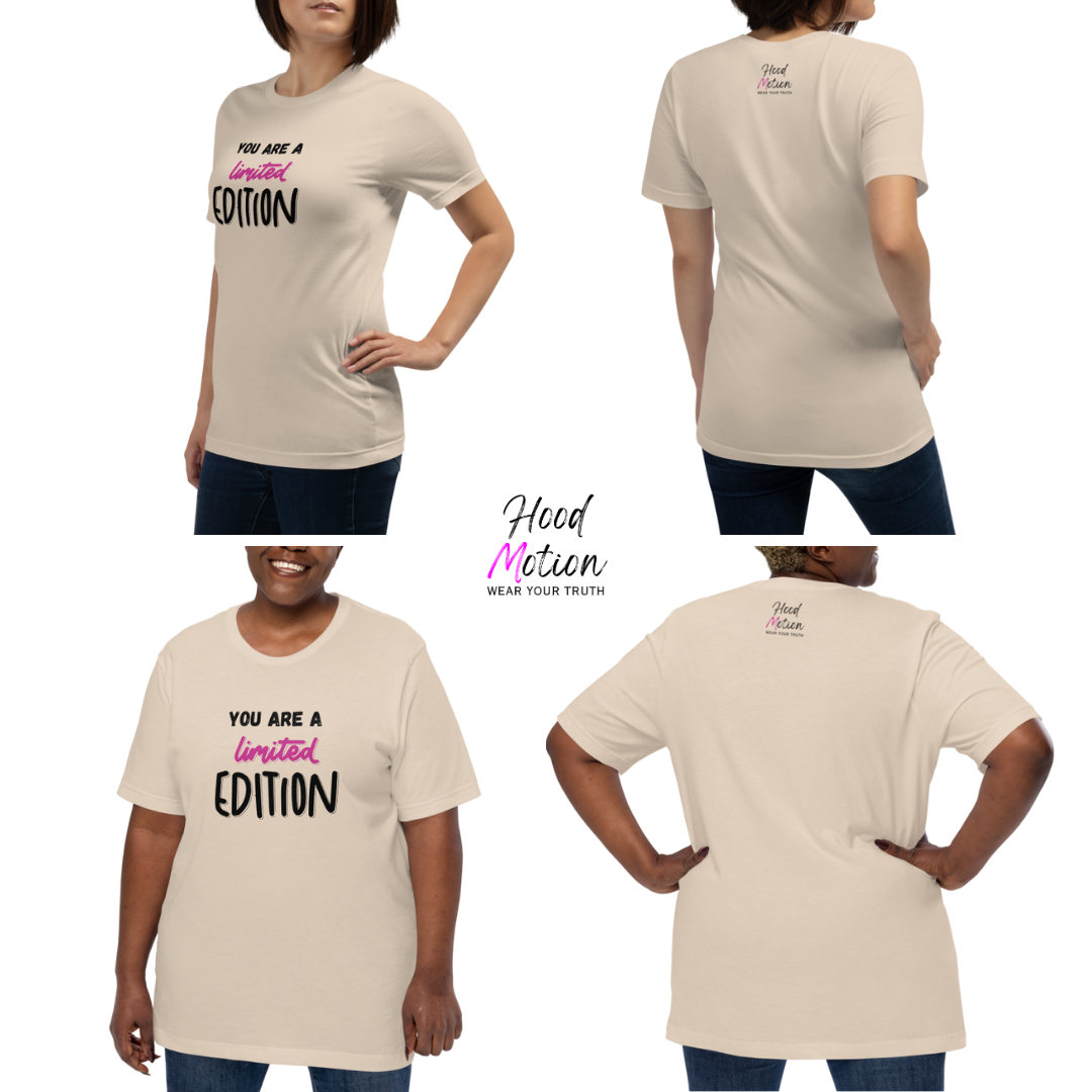 You Are a Limited Edition - Unisex T-Shirt