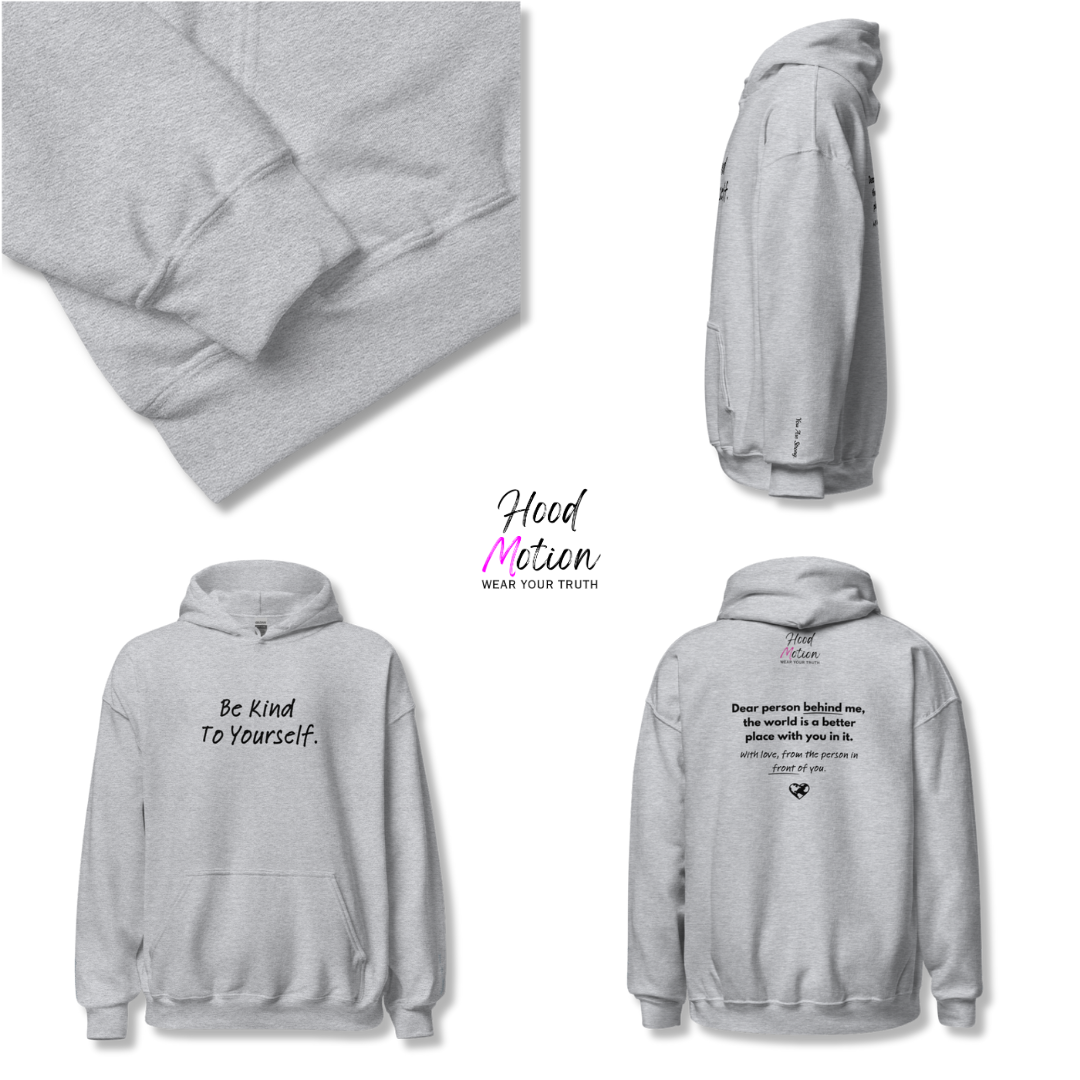 Dear Person behind me (B) I Be Kind to yourself (F) - Unisex Hoodie (with Wrist Embroidery)