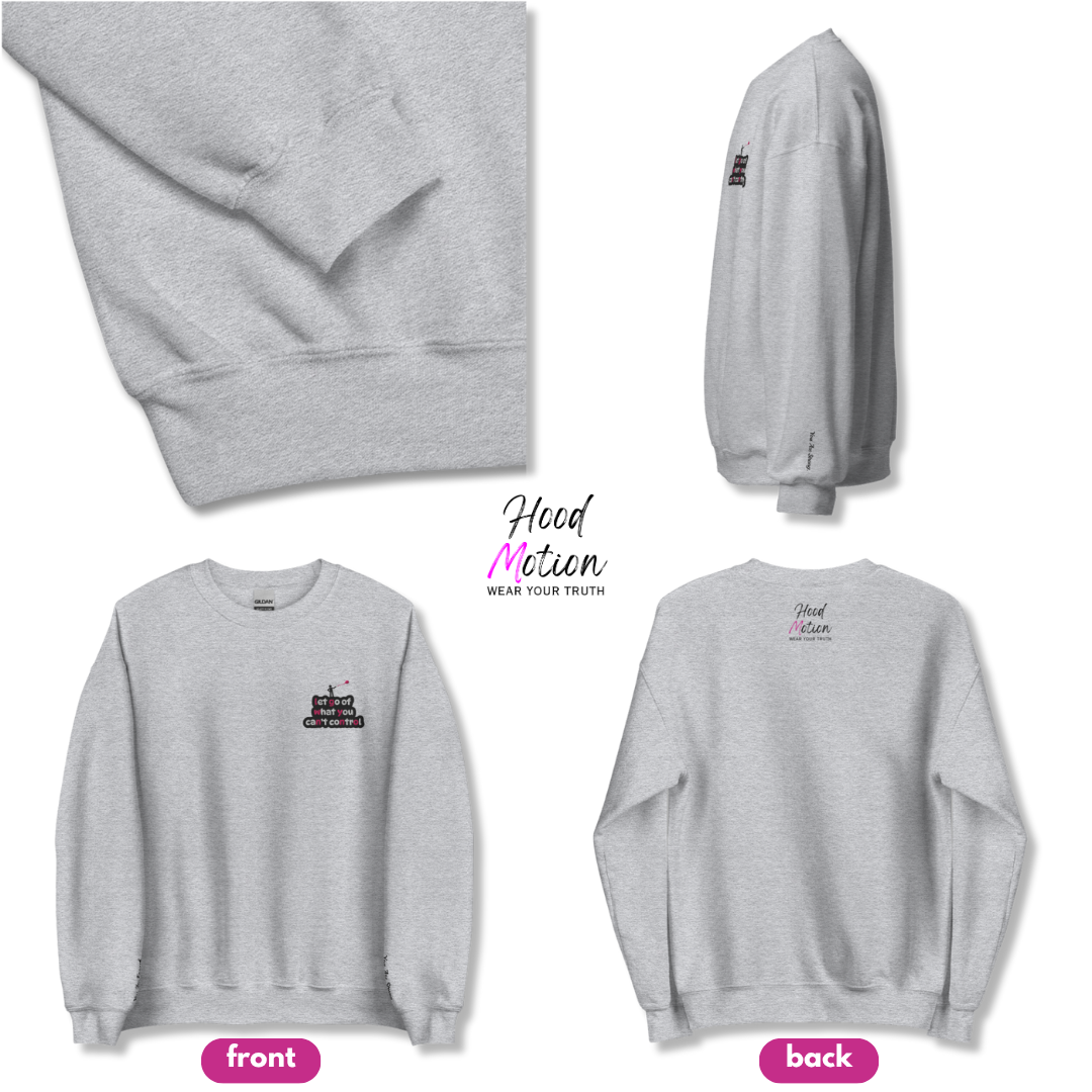 Let Go Of What You Can't Control - Unisex Sweatshirt (with Left Chest and Wrist Embroidery)