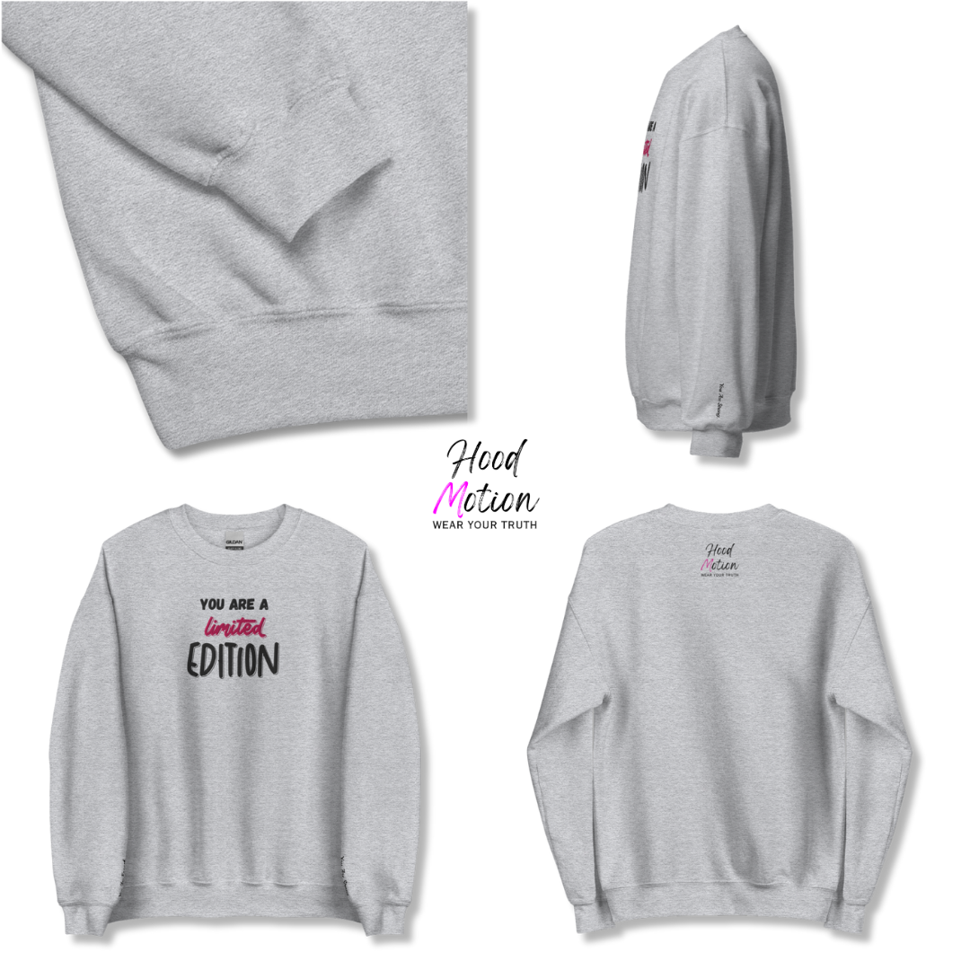 You Are a Limited Edition - Unisex Sweatshirt (with Centre Chest and Wrist Embroidery)