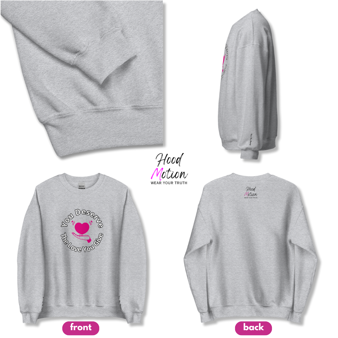 You Deserve The Love You Give v2 - Unisex Sweatshirt (with Wrist Embroidery)