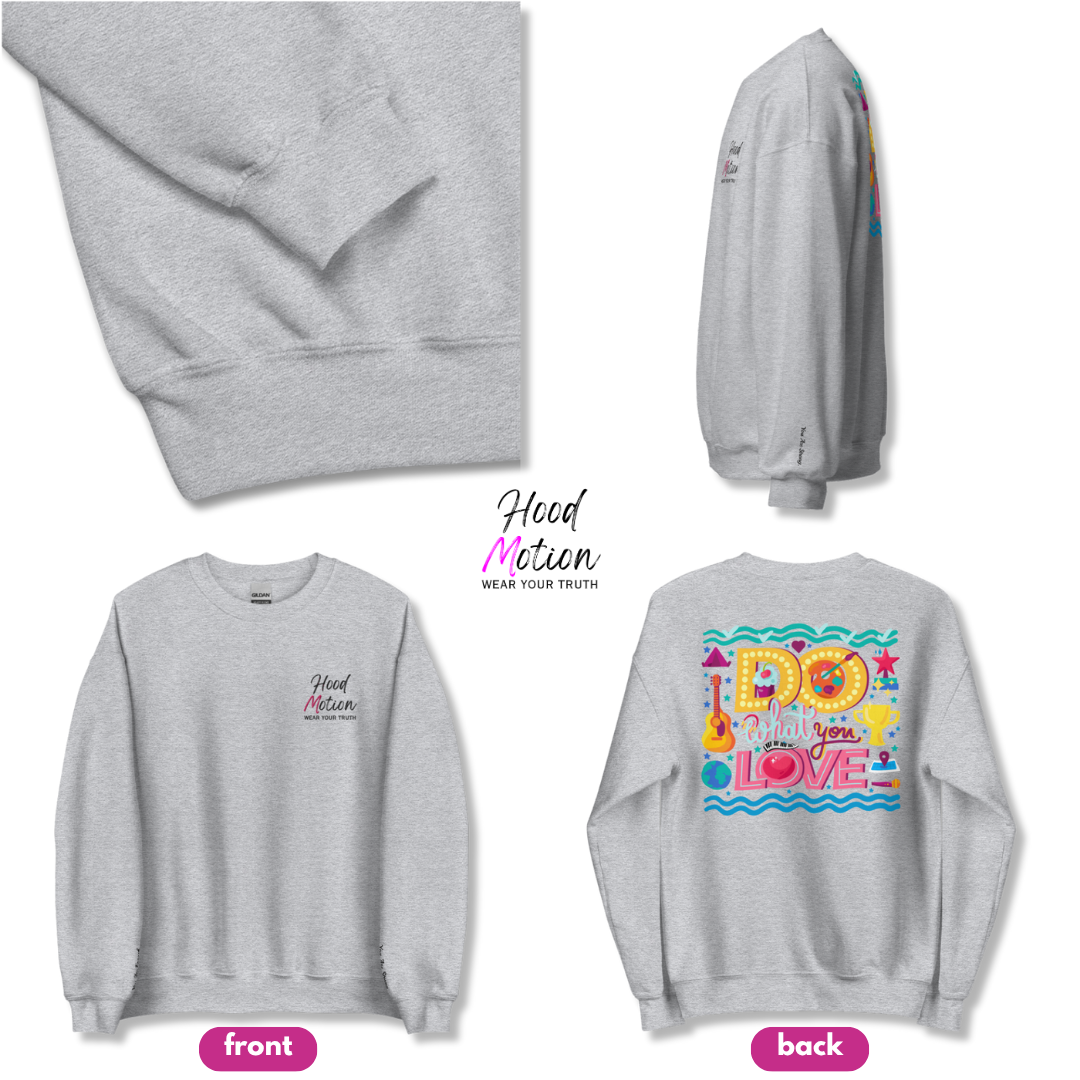 Do What You Love - Unisex Sweatshirt (with Left Chest and Wrist Embroidery + Back print)