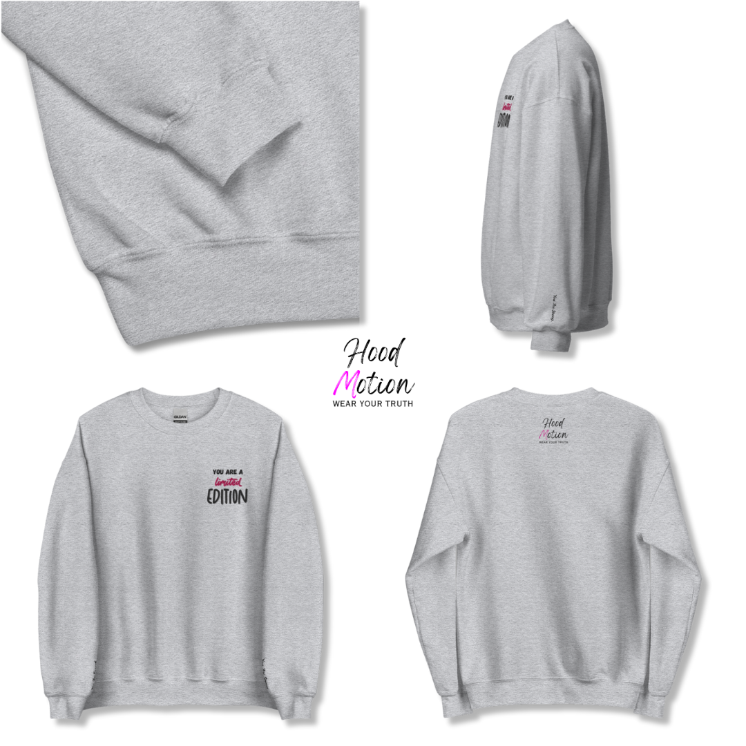 You Are a Limited Edition - Unisex Sweatshirt (with Left Chest and Wrist Embroidery)