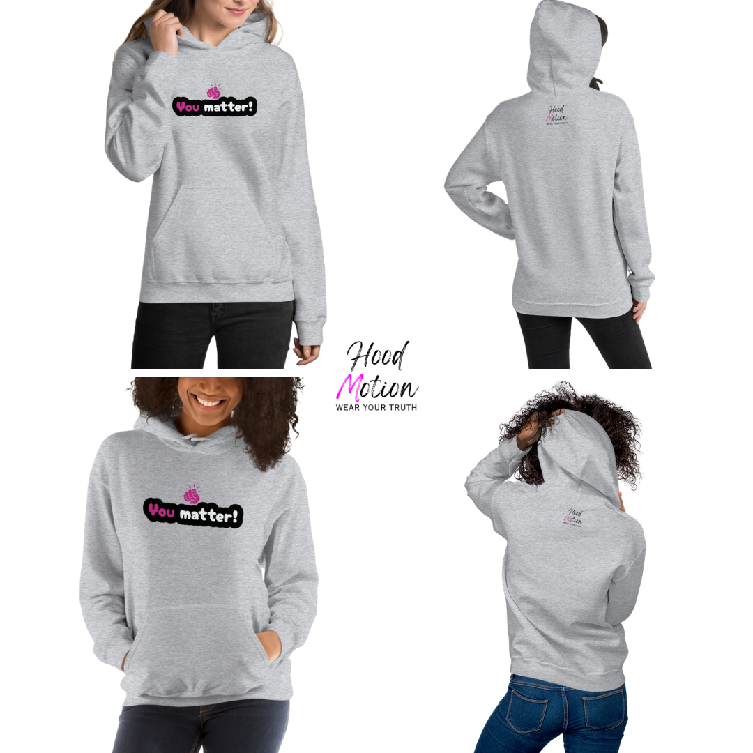 You Matter - Unisex Hoodie