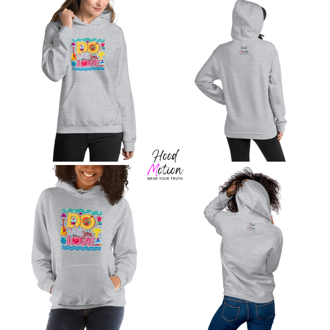 Do What You Love - Unisex Hoodie
