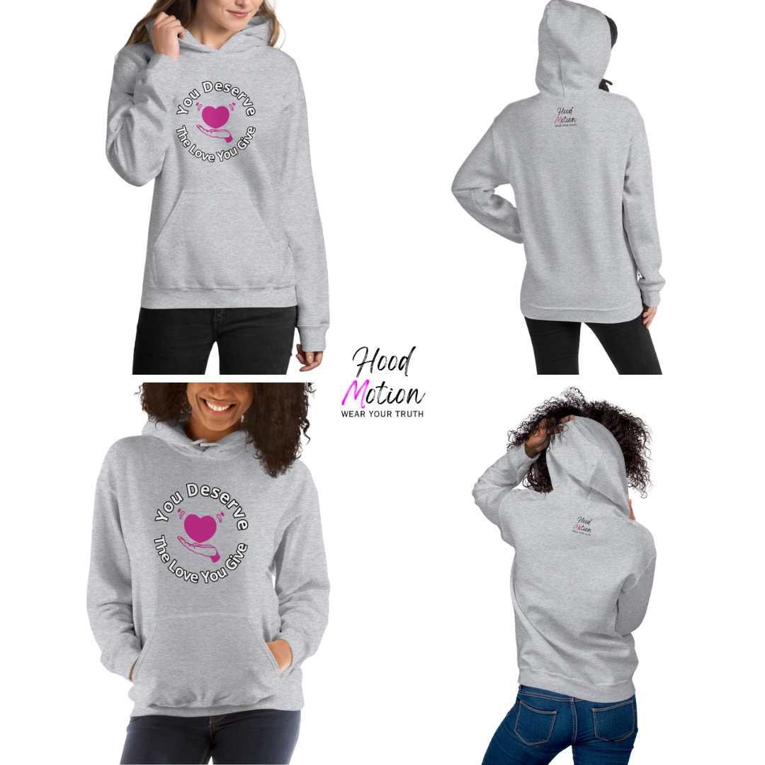 You Deserve The Love You Give v2 - Unisex Hoodie