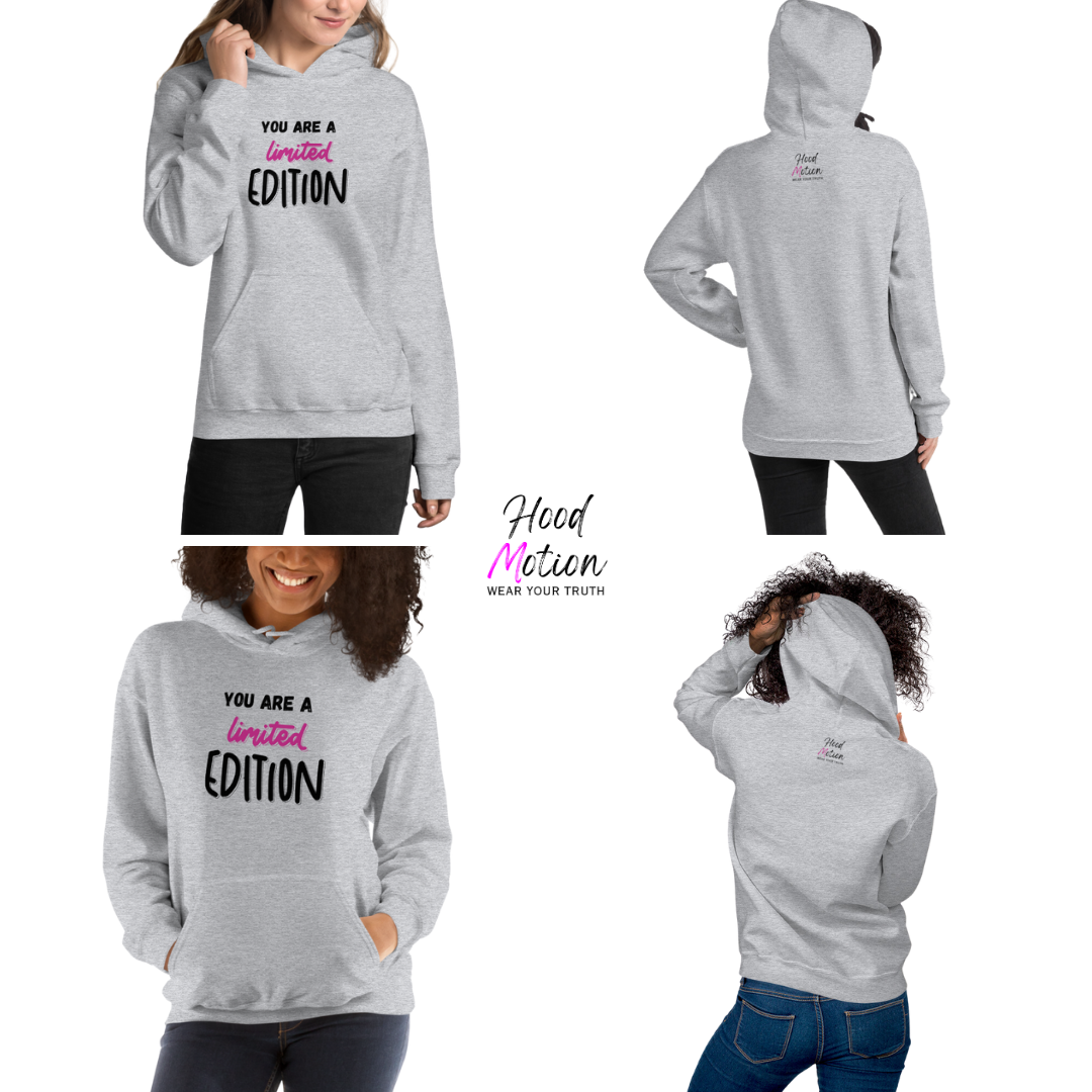 You Are a Limited Edition - Unisex Hoodie