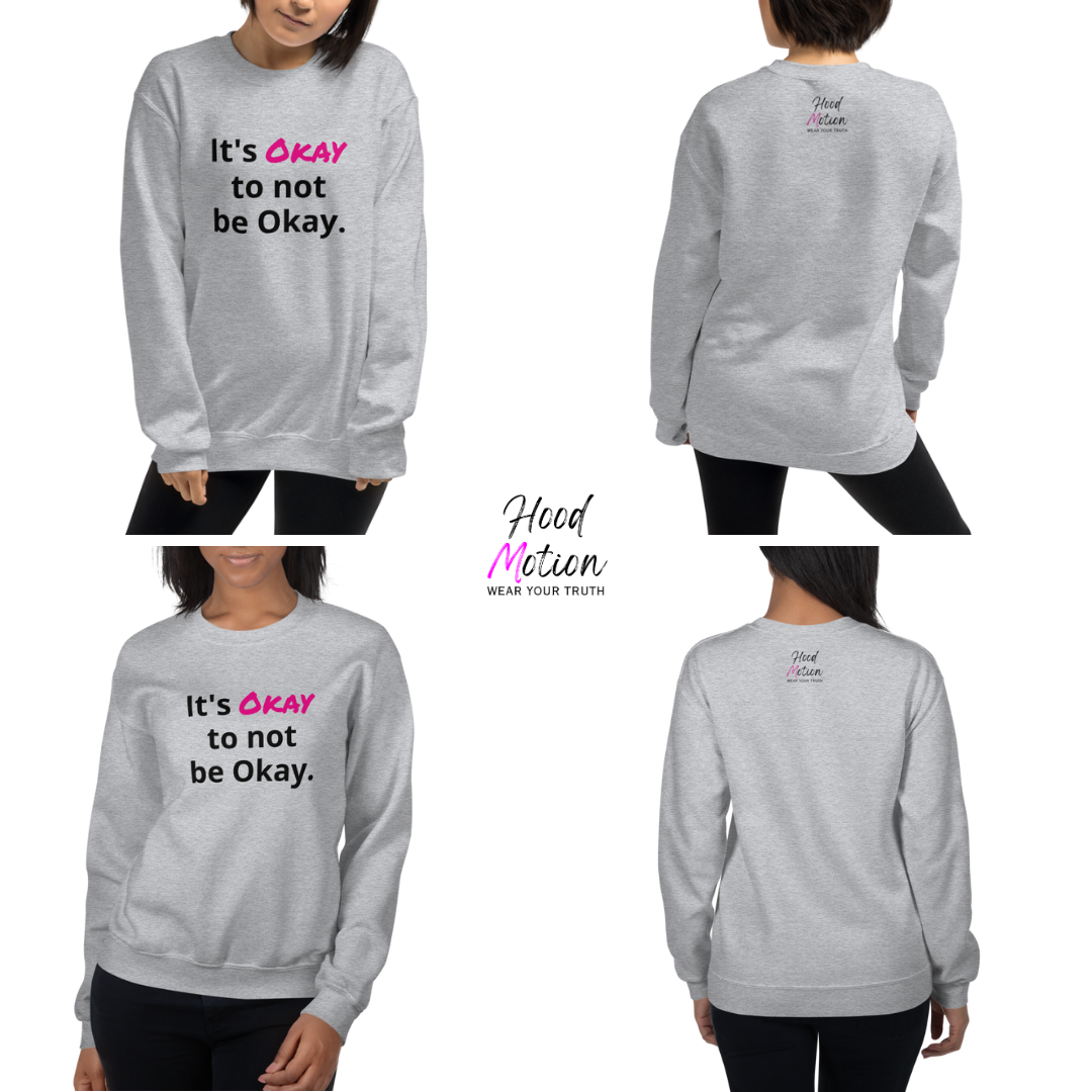 It's Okay to not be Okay v2 - Unisex Sweatshirt