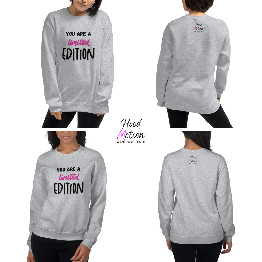 You Are a Limited Edition - Unisex Sweatshirt