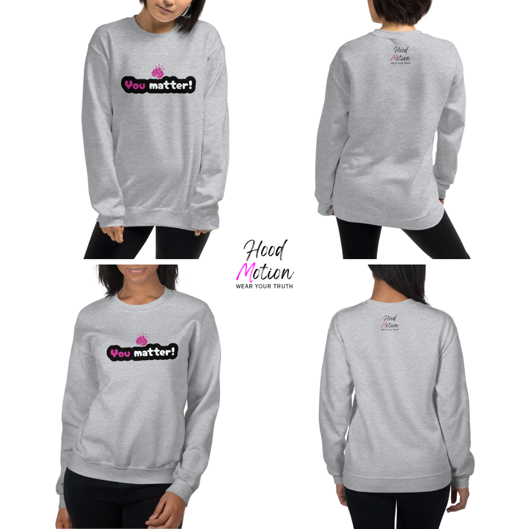 You Matter - Unisex Sweatshirt