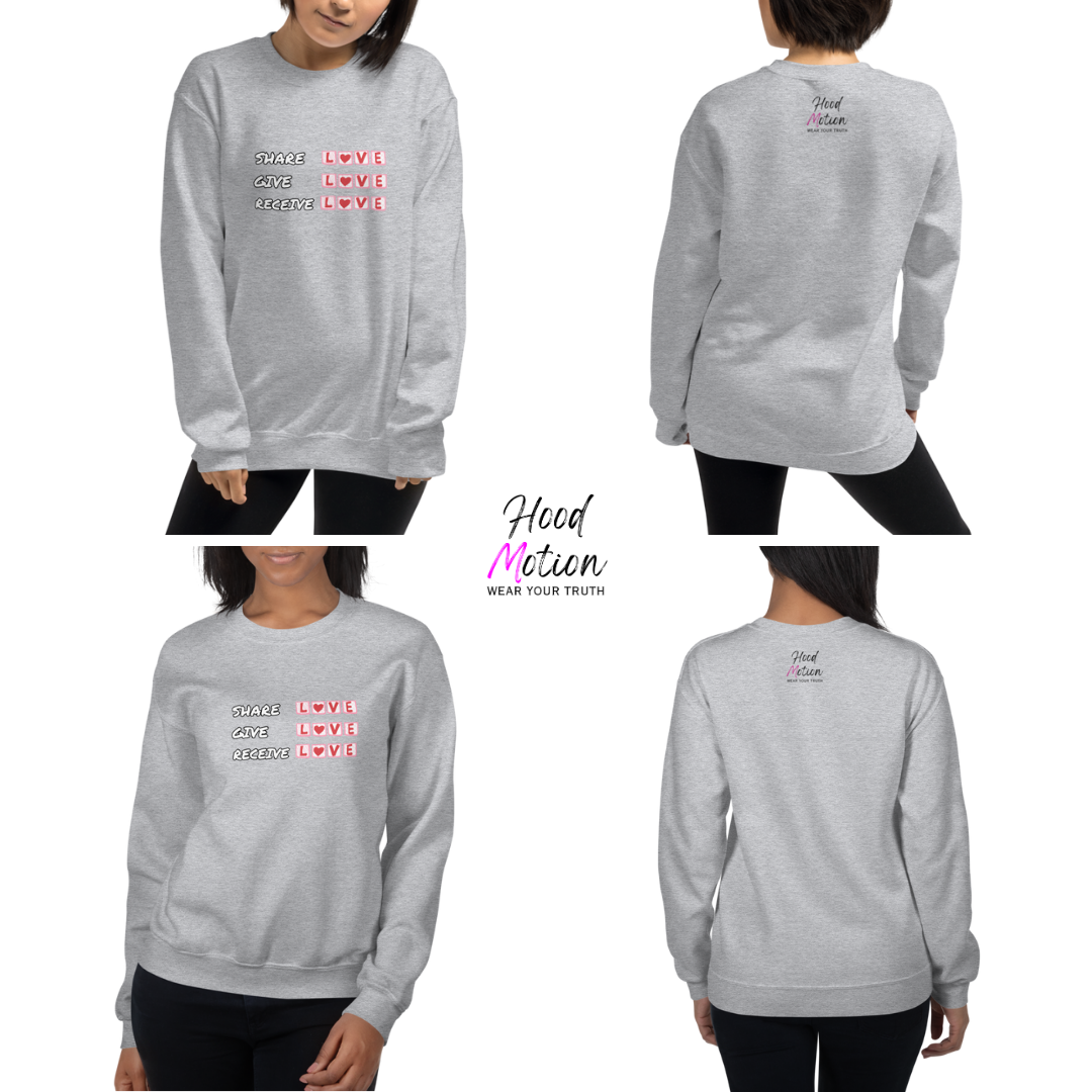 Share Give Receive Love - Unisex Sweatshirt