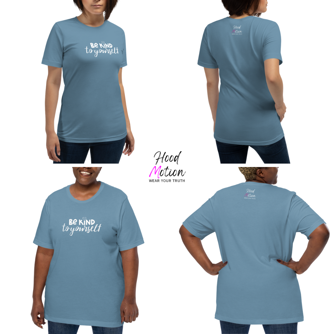 Be Kind To Yourself - Unisex T-Shirt