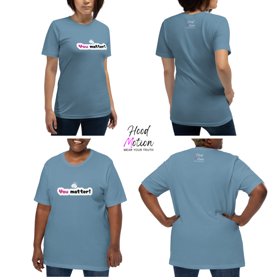 You Matter - Unisex T-Shirt