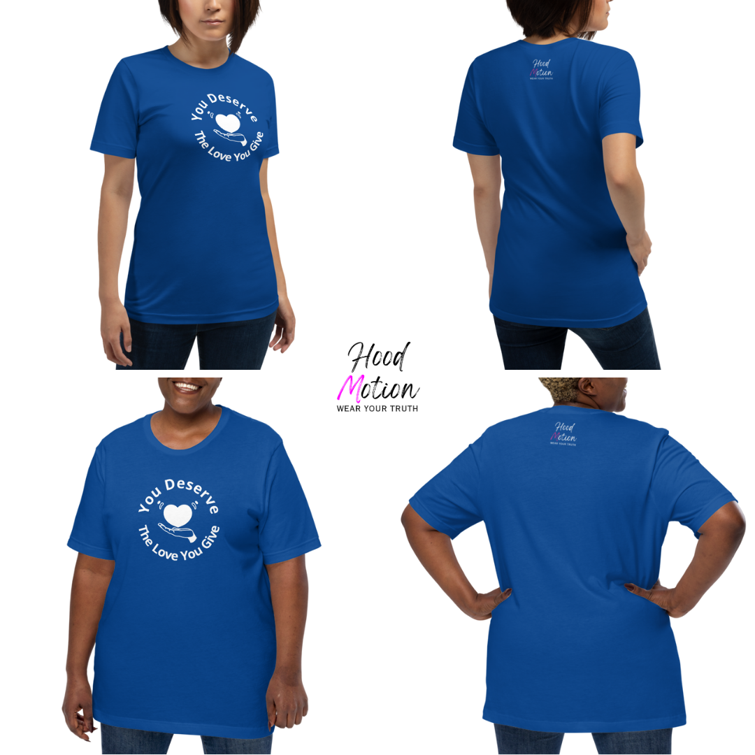 You Deserve The Love You Give v2 - Unisex T-Shirt