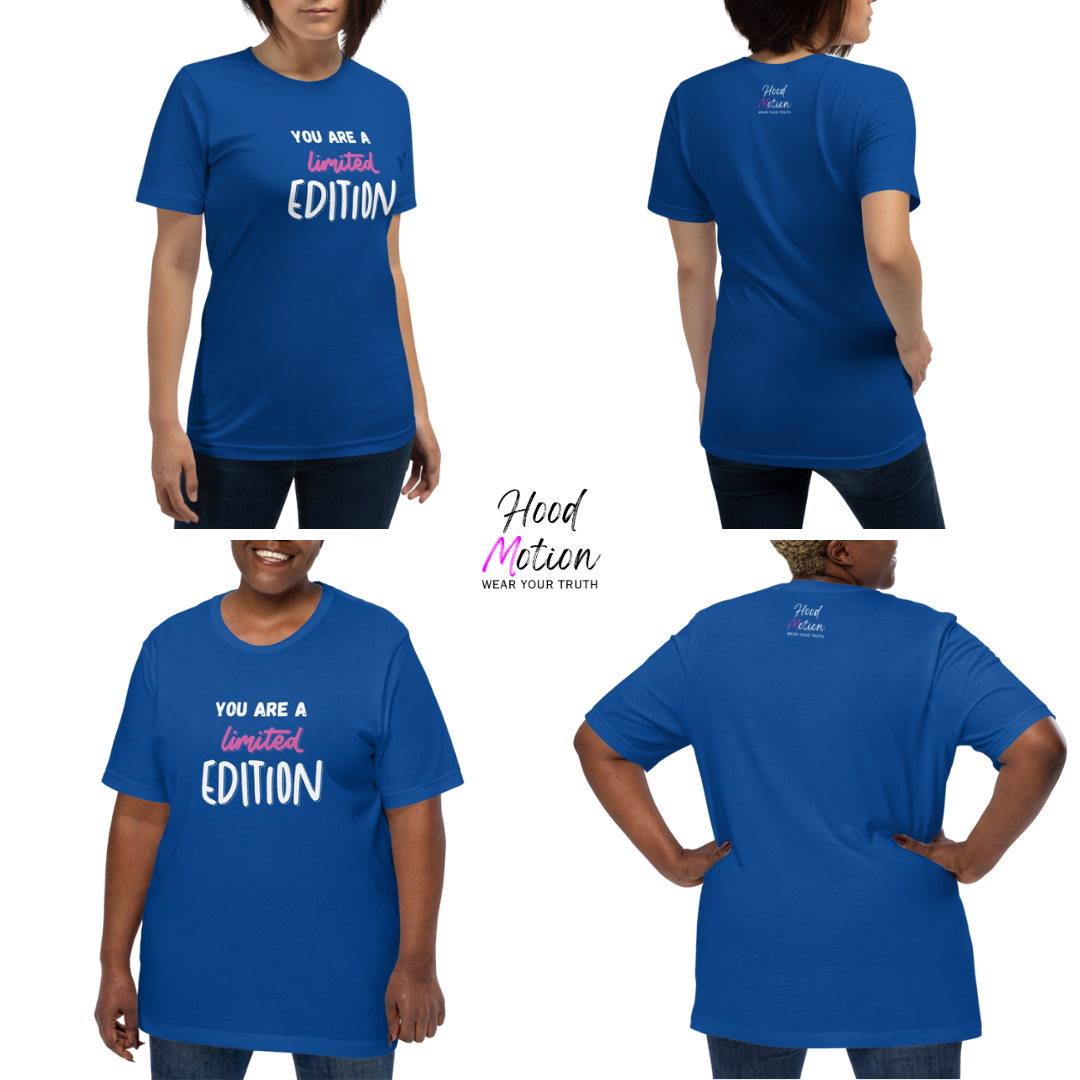 You Are a Limited Edition - Unisex T-Shirt