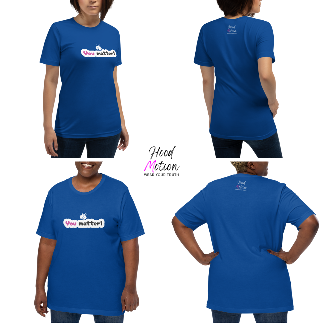 You Matter - Unisex T-Shirt