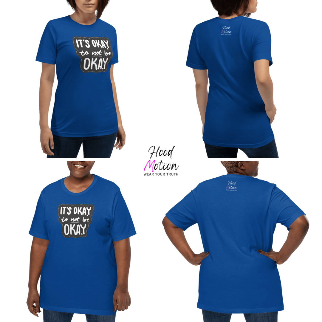 It's Okay to not be Okay - Unisex T-shirt
