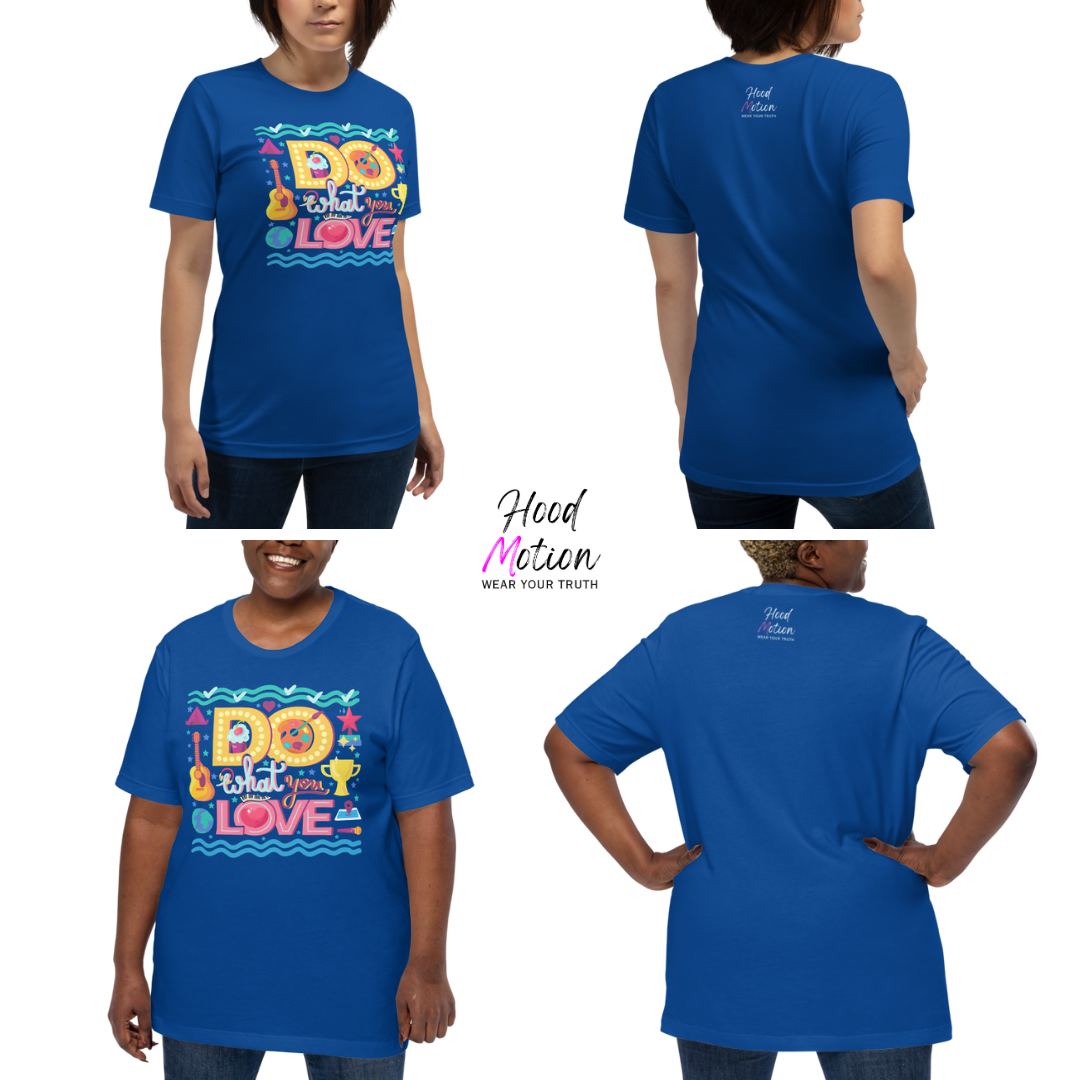 Do What You Love - Unisex T-shirt