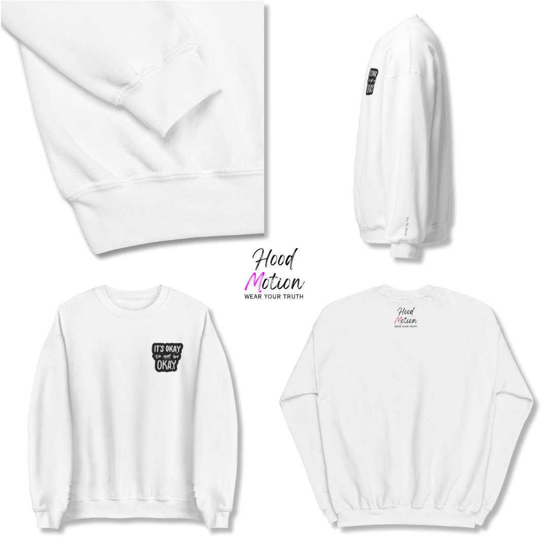 It's Okay to not be Okay - Unisex Sweatshirt (with Left Chest and Wrist Embroidery)