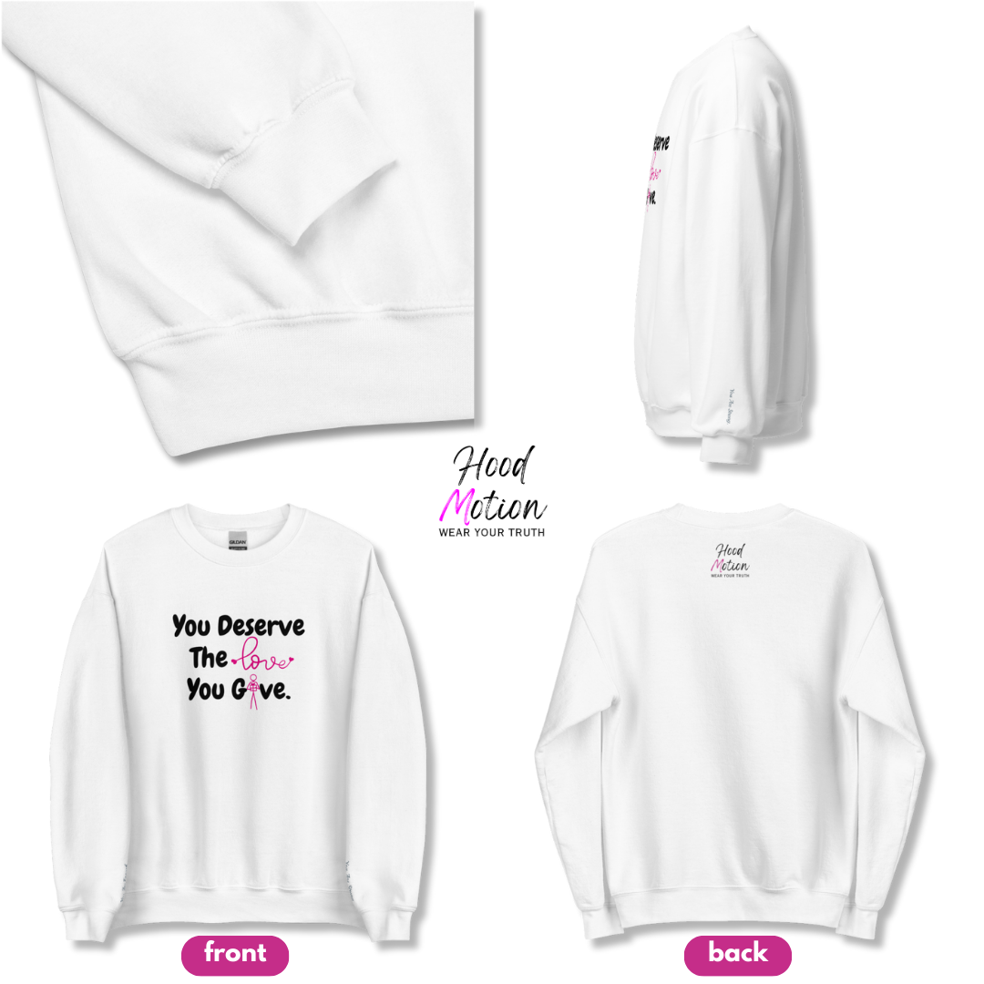 You Deserve The Love You Give v1 - Unisex Sweatshirt (with Wrist Embroidery)