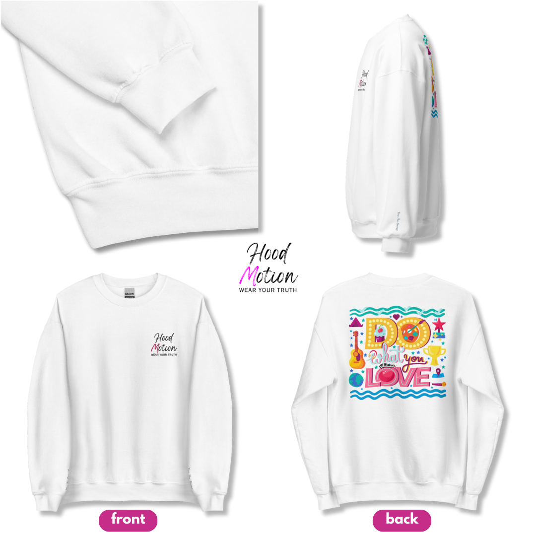 Do What You Love - Unisex Sweatshirt (with Left Chest and Wrist Embroidery + Back print)