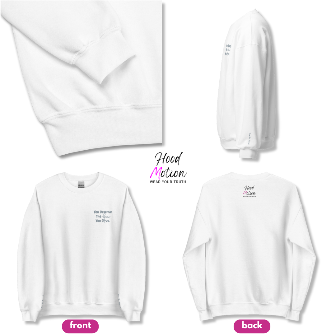 You Deserve The Love You Give v1 - Unisex Sweatshirt (with Left Chest and Wrist Embroidery)