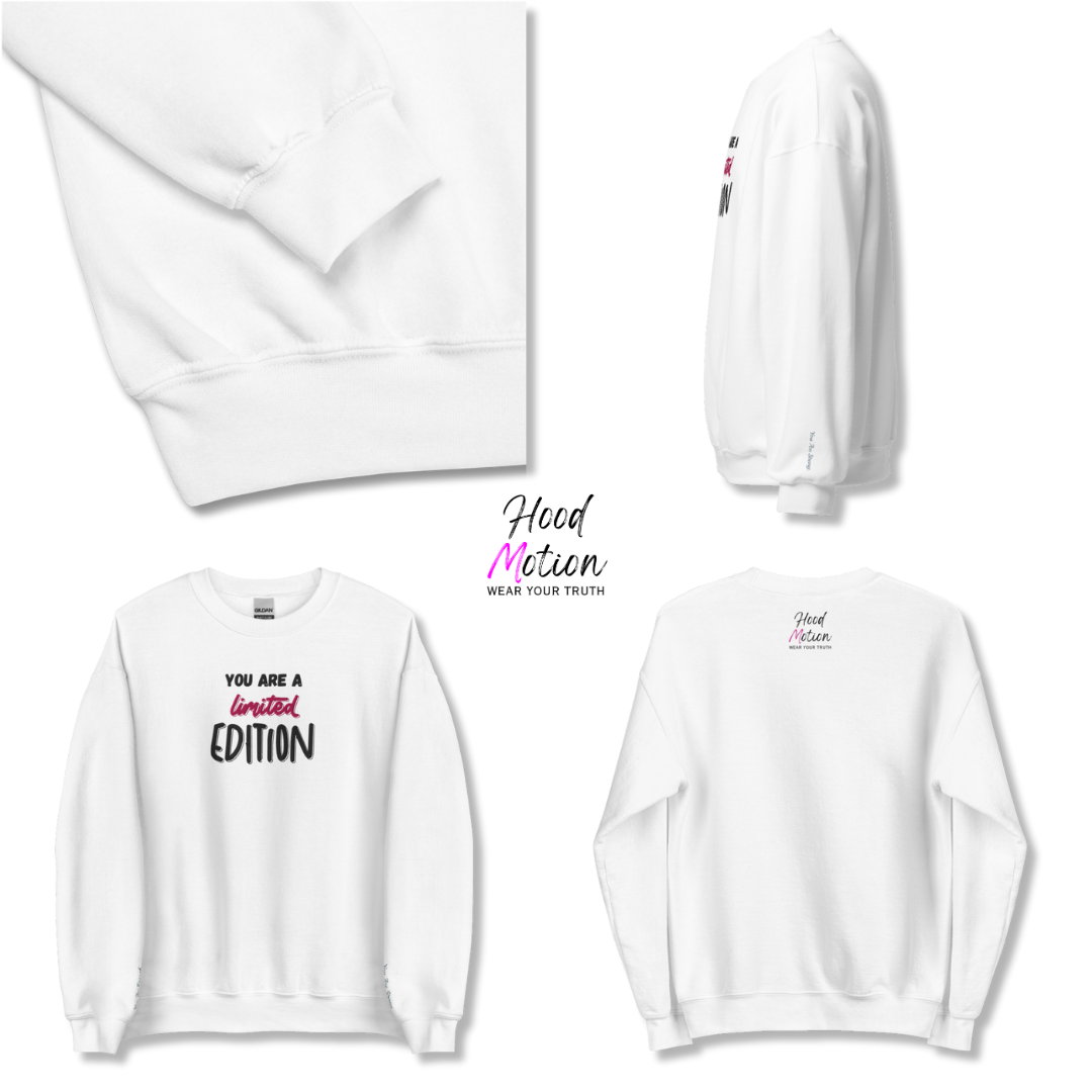 You Are a Limited Edition - Unisex Sweatshirt (with Centre Chest and Wrist Embroidery)