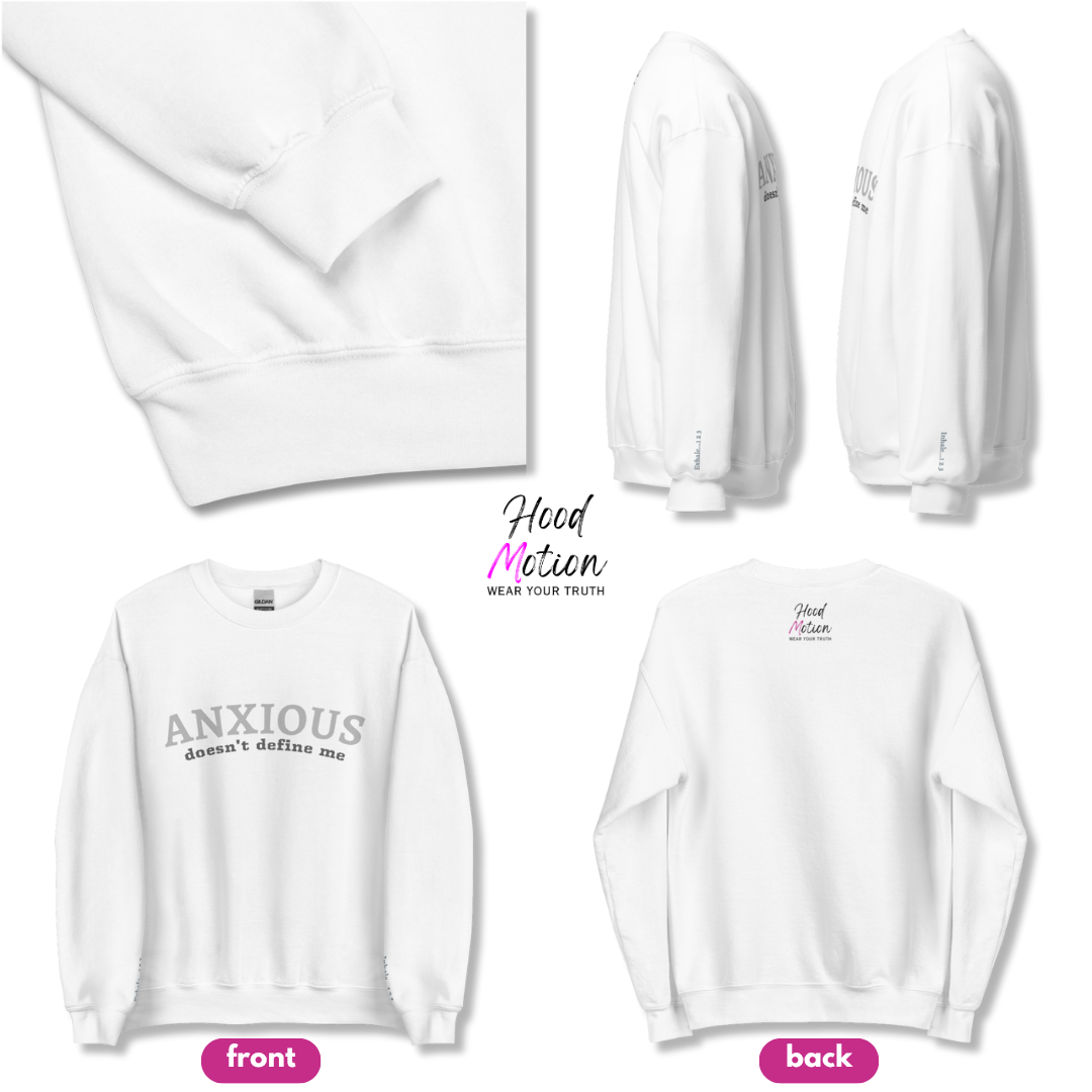 ANXIOUS doesn't define me - Unisex Sweatshirt (with Wrist Embroidery)