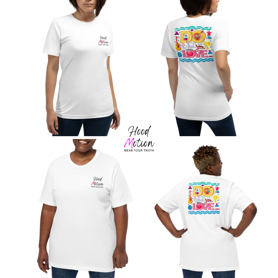 Do What You Love - Unisex T-Shirt (with Left Chest Embroidery and Backprint)