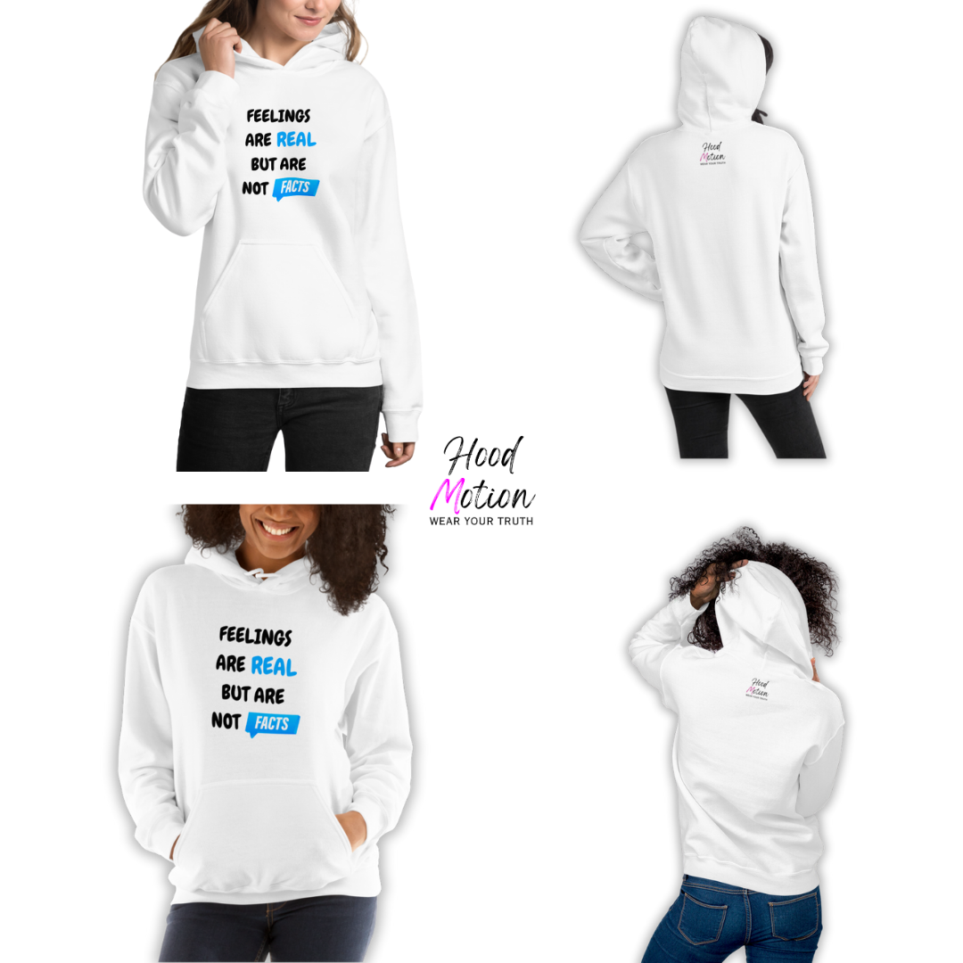 Feelings Are Real But Are Not Facts - Unisex Hoodie