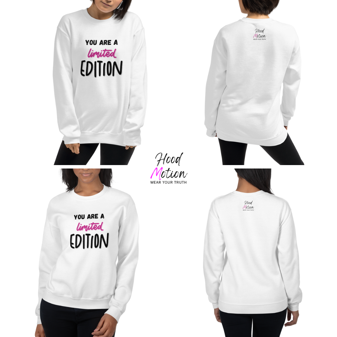 You Are a Limited Edition - Unisex Sweatshirt