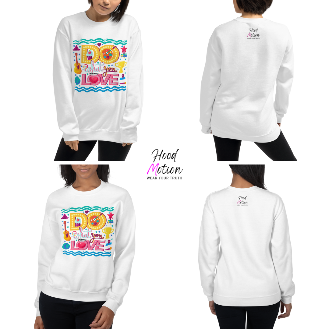 Do What You Love - Unisex Sweatshirt