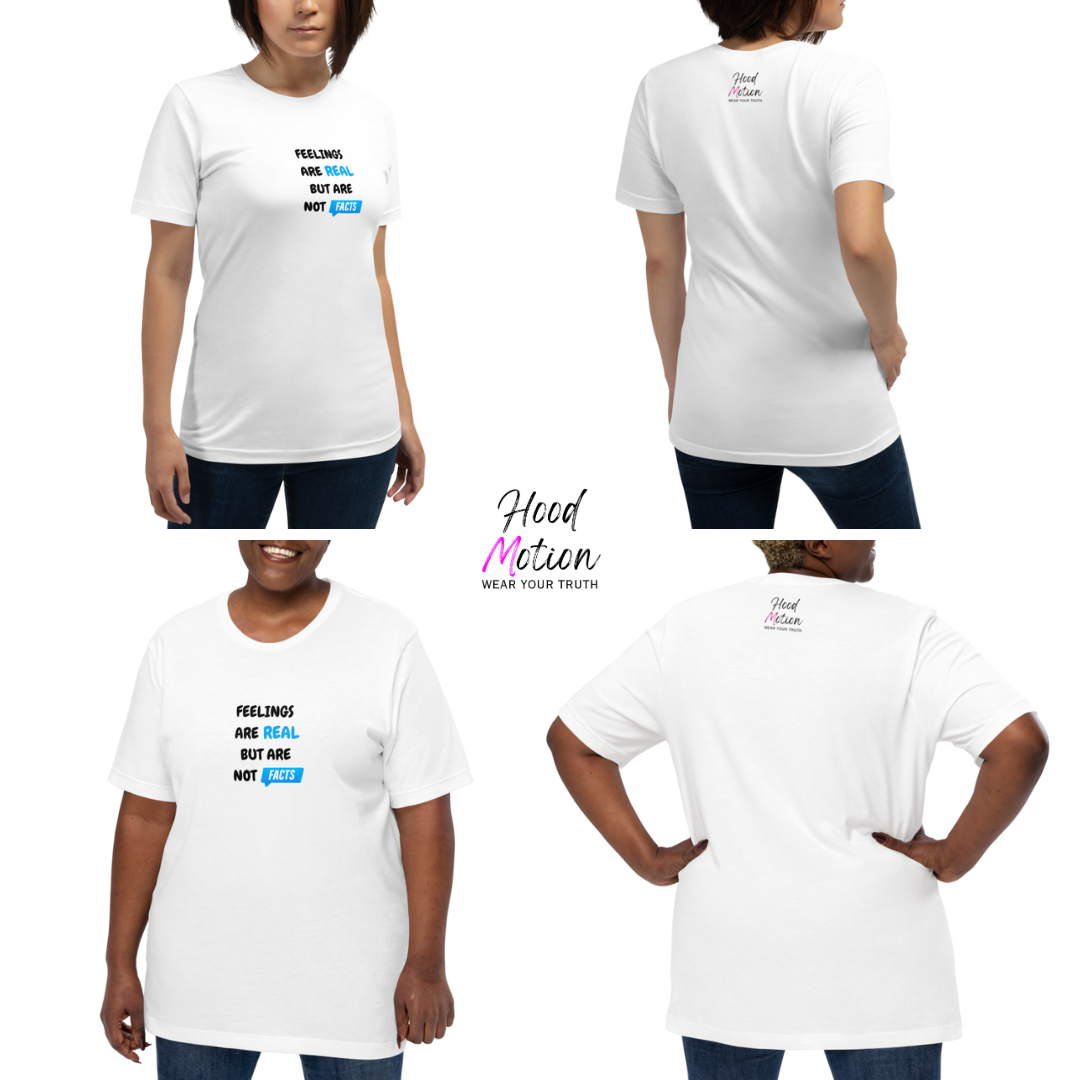Feelings Are Real But Are Not Facts - Unisex T-Shirt