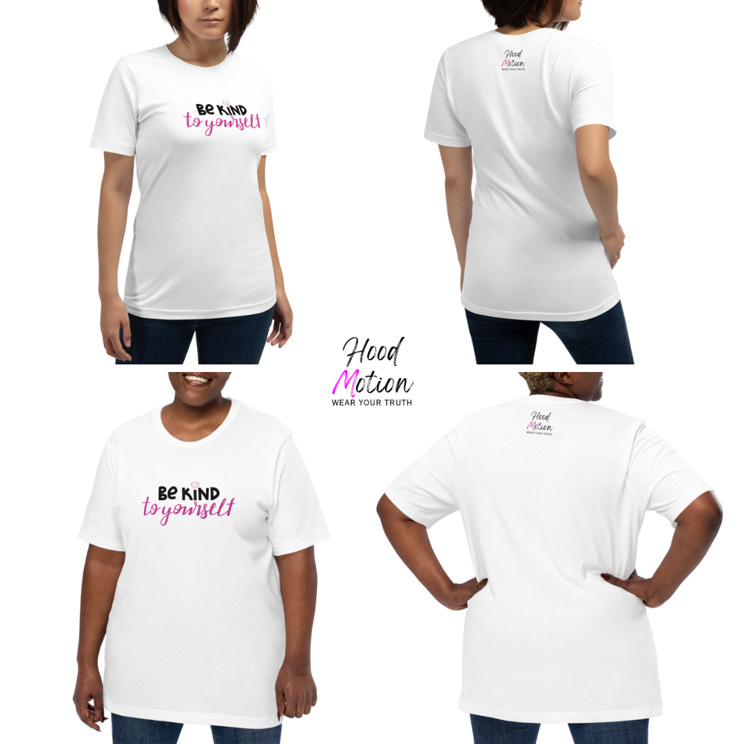 Be Kind To Yourself - Unisex T-Shirt