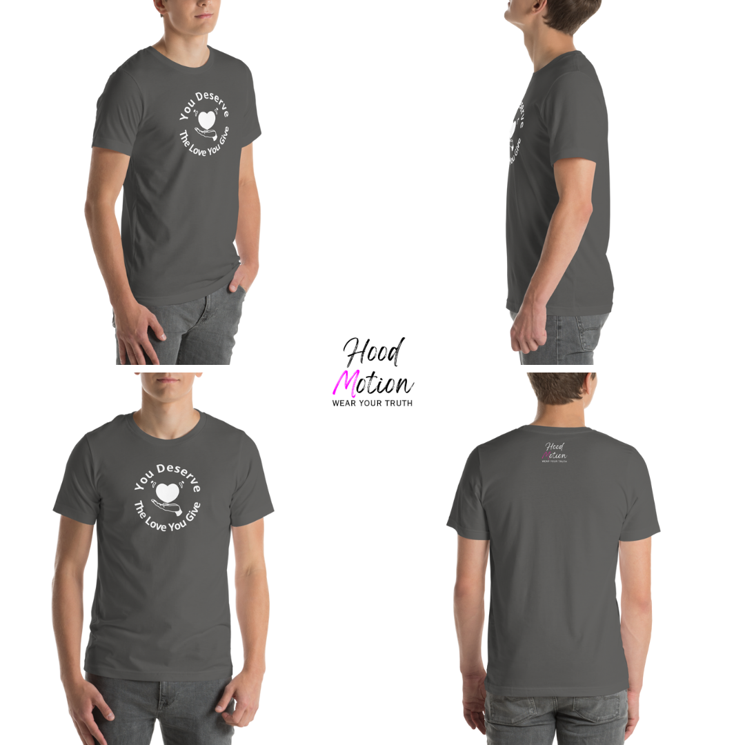You Deserve The Love You Give v2 - Unisex T-Shirt