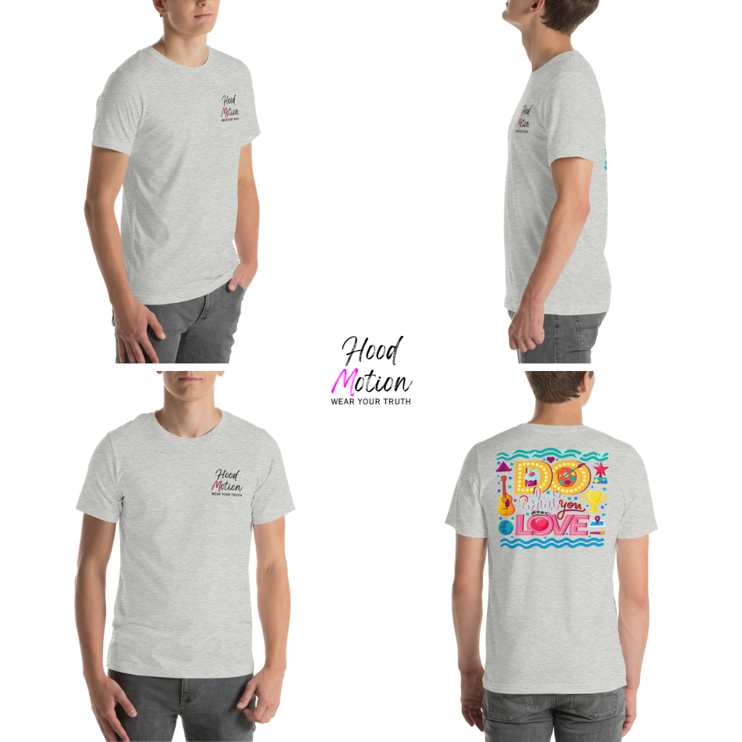 Do What You Love - Unisex T-Shirt (with Left Chest Embroidery and Backprint)