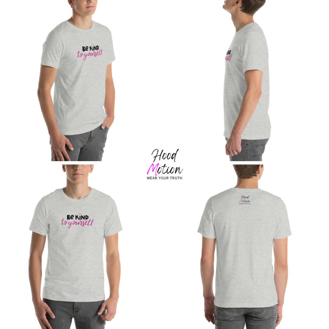 Be Kind To Yourself - Unisex T-Shirt