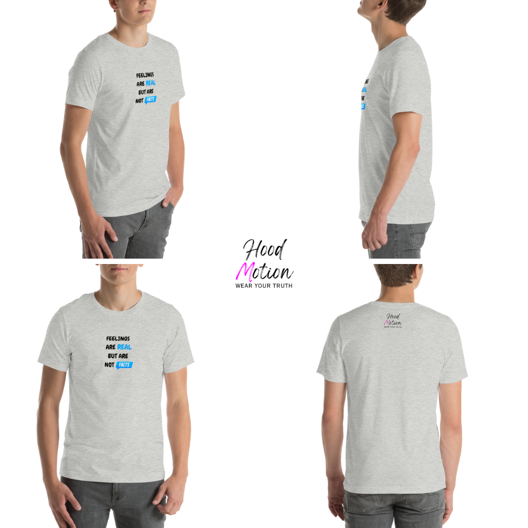 Feelings Are Real But Are Not Facts - Unisex T-Shirt