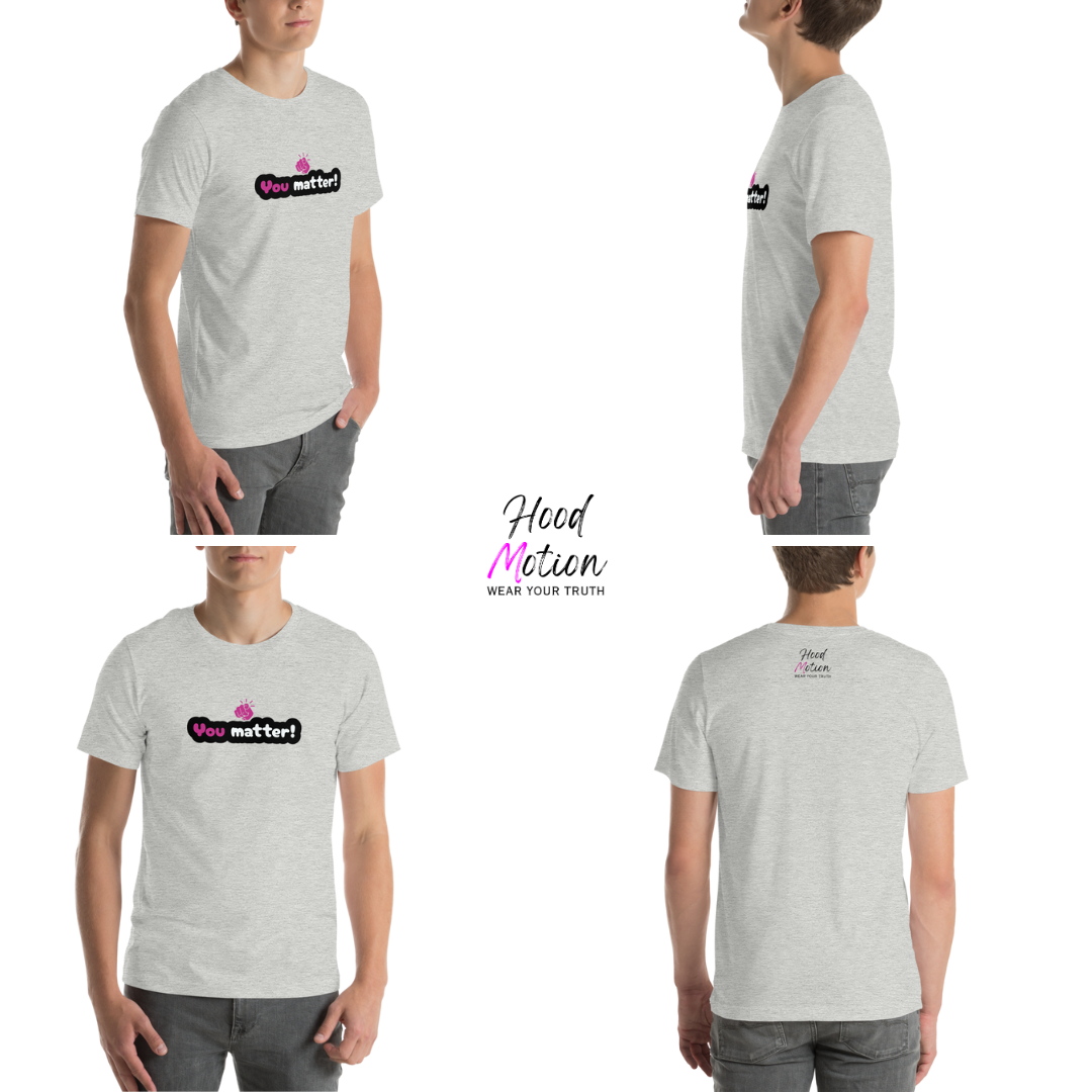 You Matter - Unisex T-Shirt