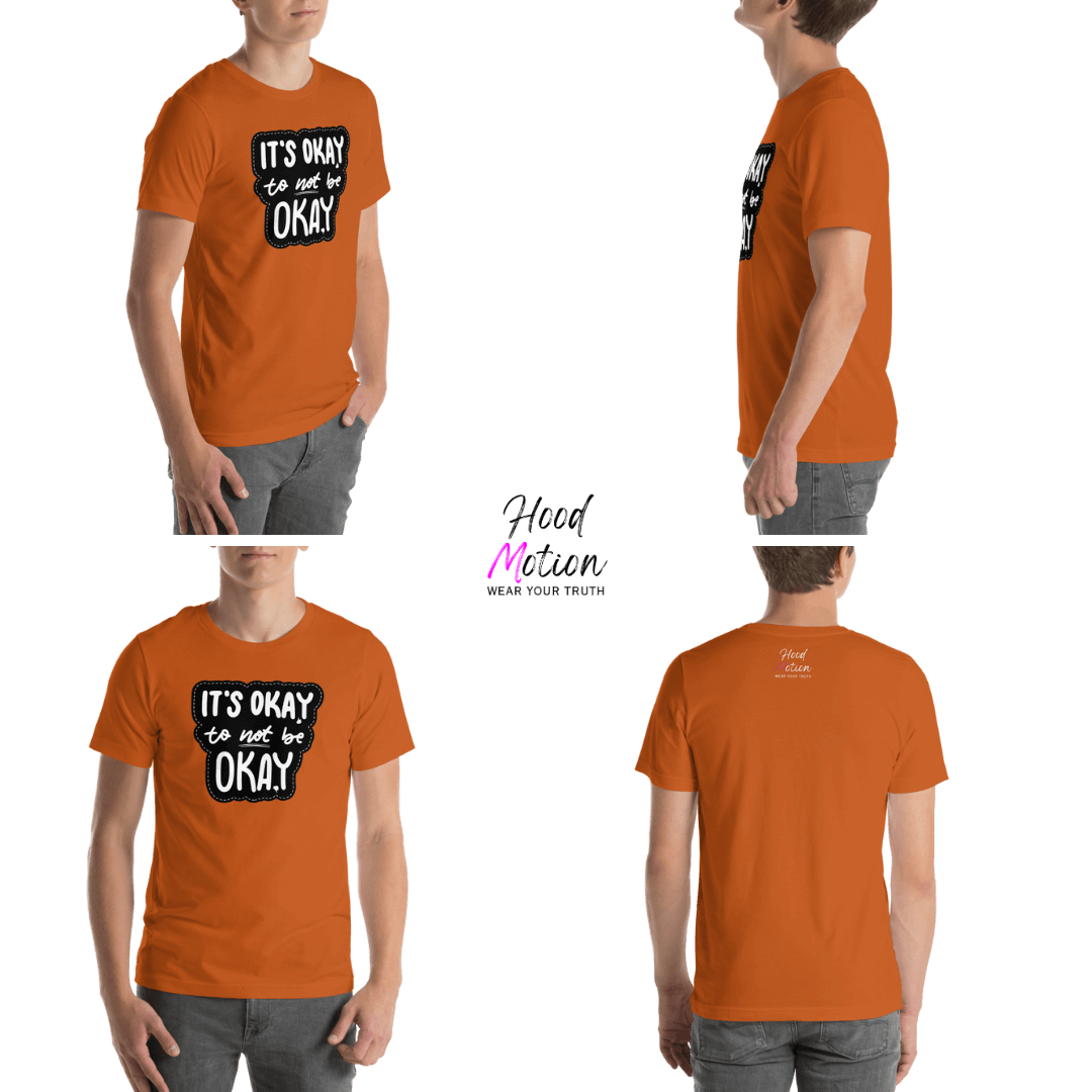 It's Okay to not be Okay - Unisex T-shirt