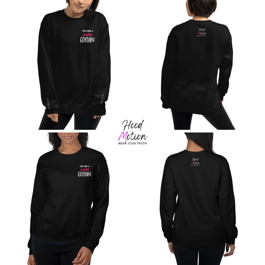 You Are a Limited Edition - Unisex Sweatshirt (with Left Chest and Wrist Embroidery)