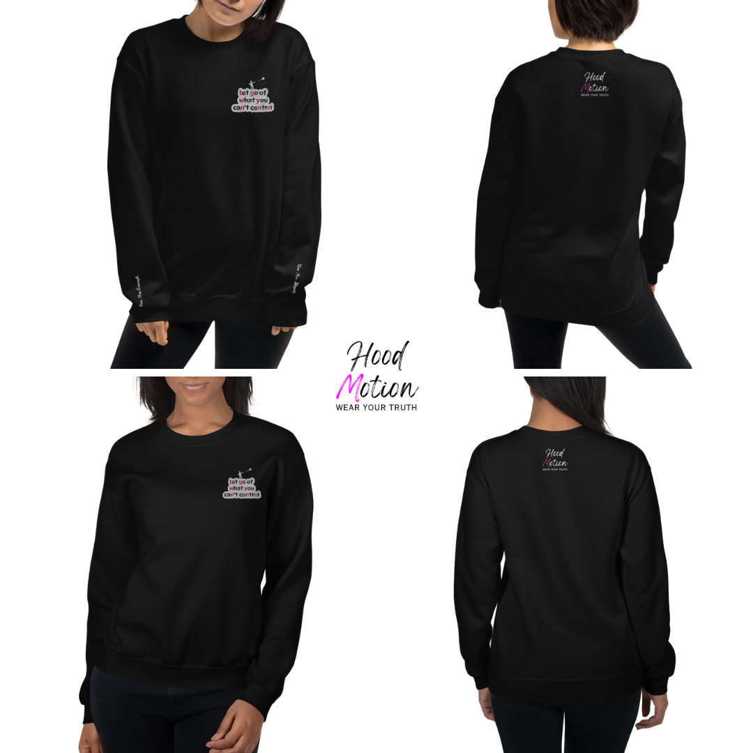 Let Go Of What You Can't Control - Unisex Sweatshirt (with Left Chest and Wrist Embroidery)