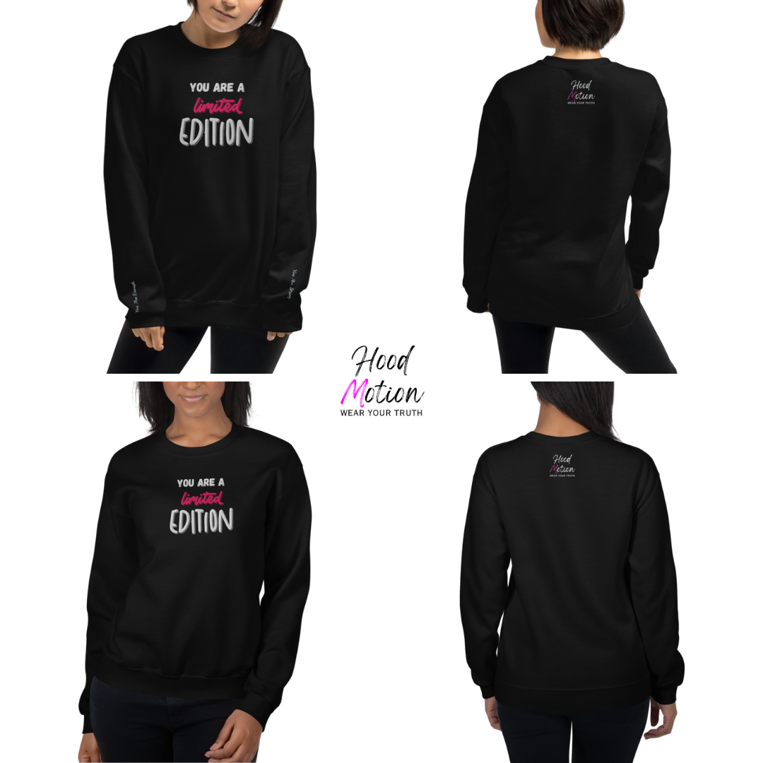 You Are a Limited Edition - Unisex Sweatshirt (with Centre Chest and Wrist Embroidery)