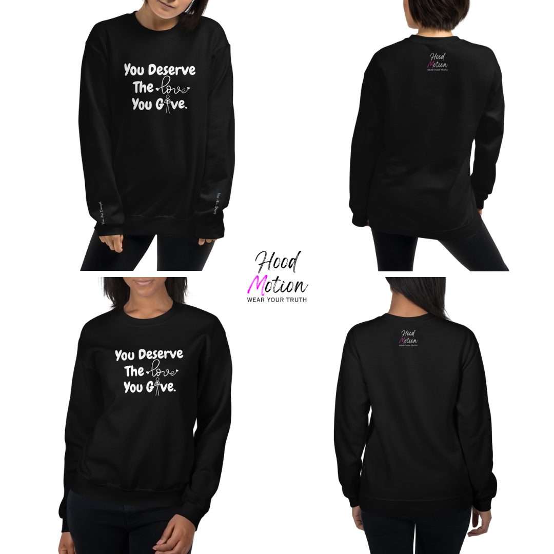 You Deserve The Love You Give v1 - Unisex Sweatshirt (with Wrist Embroidery)